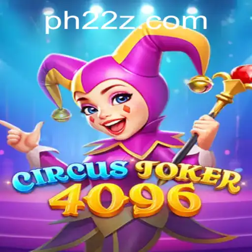 Dive into the Exciting World of CircusJoker4096: A Thrilling Gaming Experience